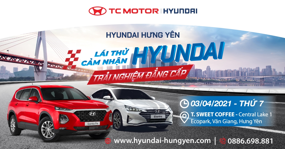 LÁI THỬ HYUNDAI – TRẢI NGHIỆM ĐẲNG CẤP