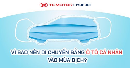 VÌ SAO NÊN DI CHUYỂN BẰNG Ô TÔ CÁ NHÂN VÀO MÙA DỊCH?